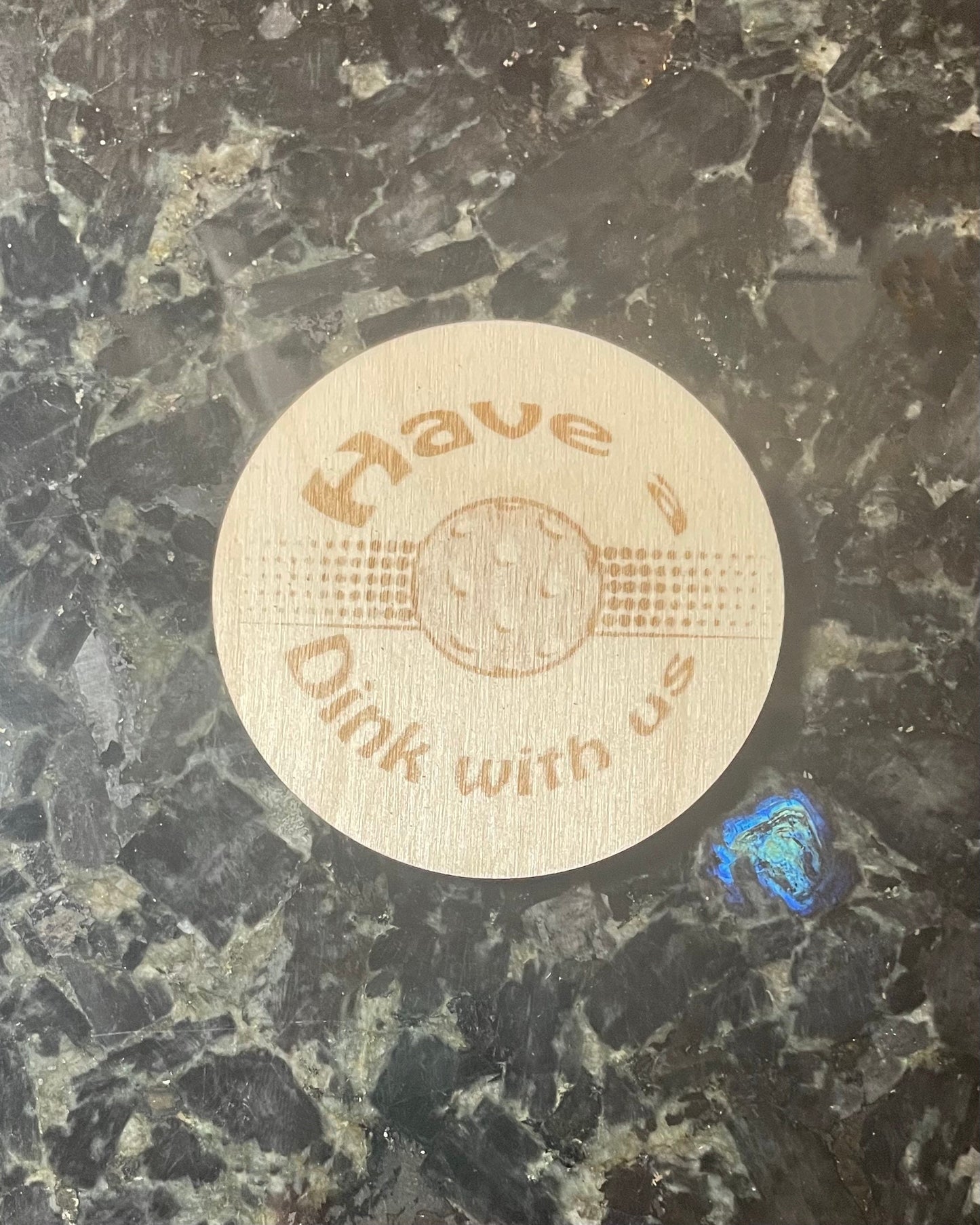 Have a Dink with us. Coasters
